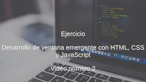 Desarrollo de ventana emergente con HTML, CSS y JavaScript, video numero 2