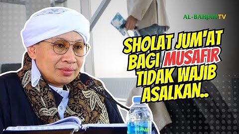 Sholat Jumat tidak Wajib bagi Musafir, Ini Syaratnya! | Buya Yahya