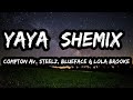 Compton Av Steelz Blueface Lola Brooke YAYA SheMix Lyrics Compton Av Steelz Blueface Lola Brooke YAYA SheMix Lyrics