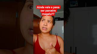 parceiro magalu ainda vale a pena????? #rendaextra #parceiromagalu #enfluencer #afiliados  #magalu