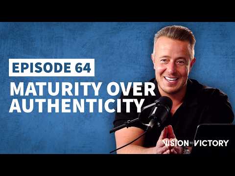 E64 - Maturity Over Authenticity