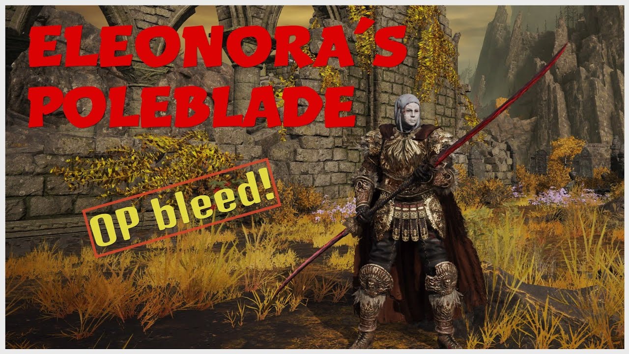 Eleonora's Poleblade INSANE bleed! Elden Ring YouTube
