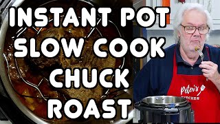 Slow Cook a Chuck Roast in Instant Pot!
