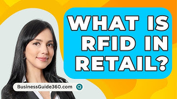 What Is RFID In Retail? - BusinessGuide360.com