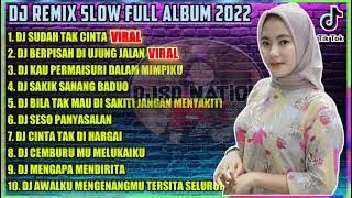 DJ SUDAH TAK CINTA REMIX VIRALTIKTOK DAN JIKA NANTI SUDAH TAK MAU JANGAN MAKA JANGAN DATANGIN AKU