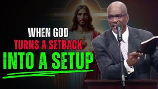 WHEN GOD TURNS A SETBACK INTO A SETUP | PASTOR TERRY ANDERSON | CHRISTIAN SERMON