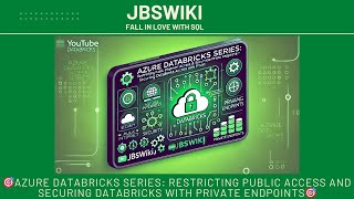 🎯Azure Databricks Series: Restricting Public Access and Securing Databricks with Private Endpoints🎯