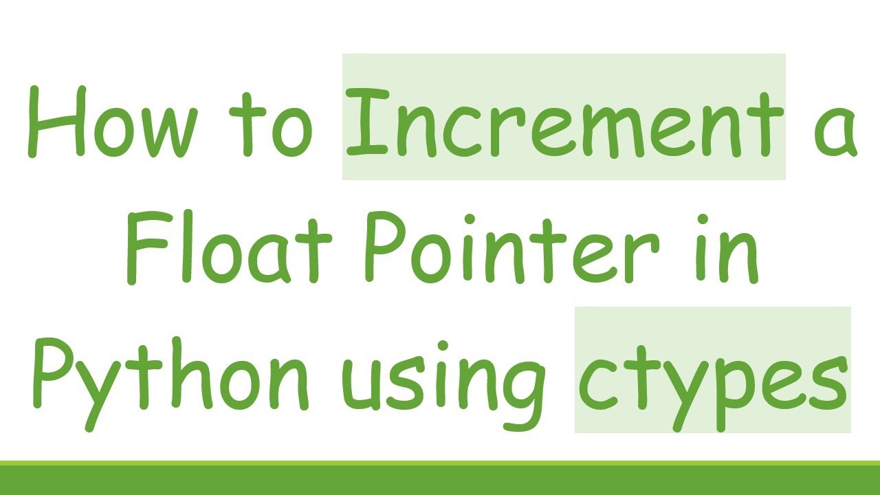 How to Increment a Float Pointer in Python using ctypes - YouTube