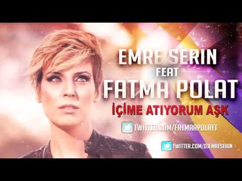 emre serin feat fatma polat  icime atiyorum ask remix