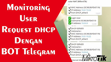 Monitoring User yang meminta DHCPServer Mikrotik dengan bot telegram