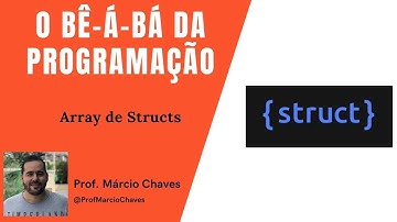 Structs    Array vetores e Matrizes