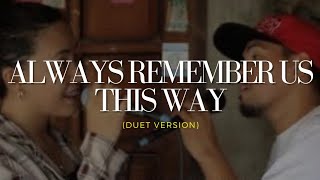 Always Remember Us This Way (Duet version)