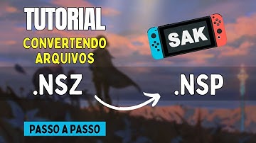 Tutorial - Convertendo arquivos .NSZ para .NSP - SAK - passo a passo