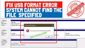 The system cannot find the file specified usb format error