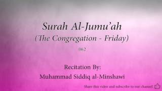 Surah Al Jumu'ah The Congregation   Friday   062   Muhammad Siddiq al Minshawi   Quran Audio