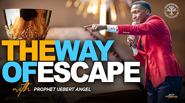 The Way of Escape | Prophet Uebert Angel