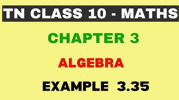 10th Maths | Chapter 3 | Algebra | Example 3.35 | Maths Clock | TN Class10