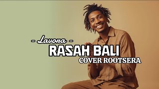 Rasah Bali – LAVORA Ft Ena Vika | Reggae Cover ROOTSERA