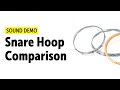 Snare Hoop Comparison - Triple Flanged, Die Cast, Woodhoop, Solid Brass, AK Drums, Angel Drums Snare Hoop Comparison - Triple Flanged, Die Cast, Woodhoop, Solid Brass, AK Drums, Angel Drums