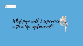 What is the pain like with a hip replacement?