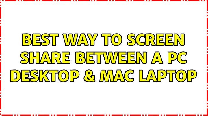 Best way to screen share between a PC Desktop & Mac Laptop (2 Solutions!!)