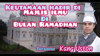 KEUTAMAAN HADIR DI MAJLIS ILMU DI BULAN RAMADHAN