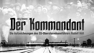 Der Kommandant – Aufzeichnungen des SS-Obersturmbannführers Rudolf Höß (Jürg Amann, 2011) – Hörspiel