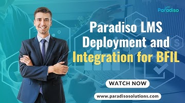 Paradiso LMS Deployment & Integration for BFIL | A Seamless eLearning Transformation