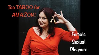 Female sexual pleasure is Too TABOO for Amazon !!!