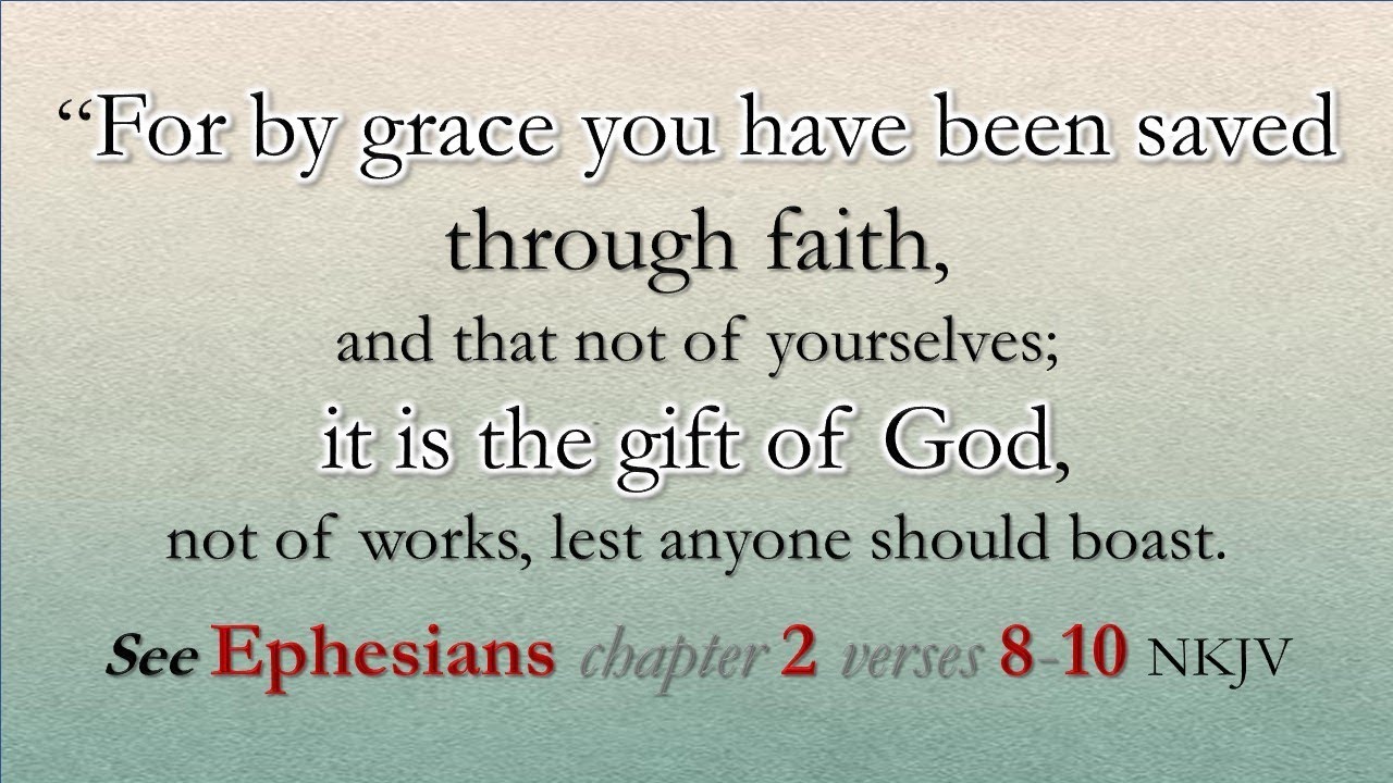 Ephesians 28 10 Nkjv By Grace You Have Been Saved Audio Reading