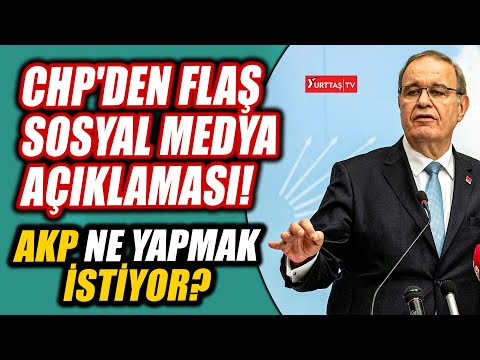 CHP'den flaş sosyal medya açıklaması… AKP ne yapmak istiyor?