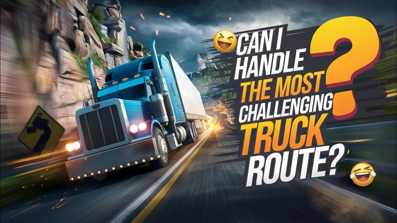 "🚛Can I Handle the Most Challenging Truck Route?"