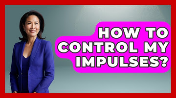 How To Control My Impulses? - The Personal Growth Path