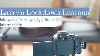 How to play Edelweiss | TAB | Fingerstyle Guitar Tutorial | Larrys Lockdown Lessons