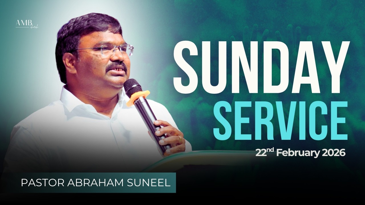 Sunday Worship | 22.02.2026 | Pas.Abraham Suneel | AMBC Ganganapalli