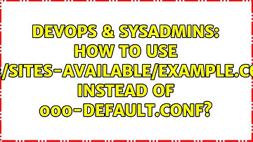 How to use apache2/sites-available/example.com.conf instead of 000-default.conf?