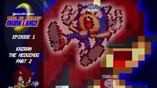 (Reboot) Sonic: Orion Lance, Episode 1, Kazran the Hedgehog, part 2