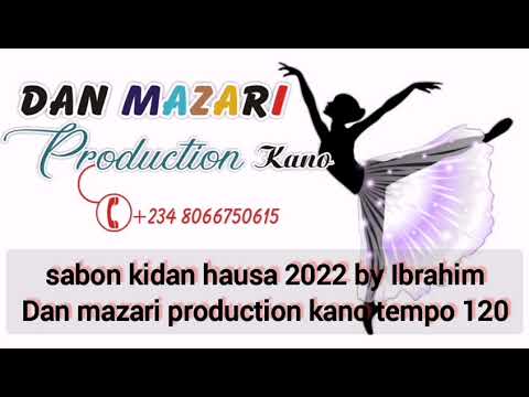 Sabon kidan hausa mai zafi by Ibrahim Dan mazari production kano tempo 120