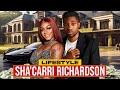 Shacarri richardson  lifestyle  net worth  cars  houses  girlfriend  family