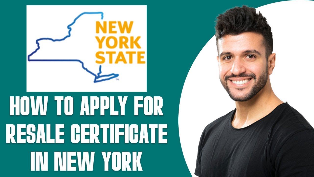 How To Apply For Resale Certificate In New York (2025)