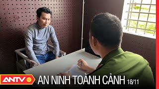 An ninh toàn cảnh ngày 18\/11: Bắt giữ “đạo chích” gây ra 8 vụ trộm cắp trong khoảng 2 tháng | ANTV