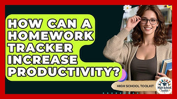 How Can A Homework Tracker Increase Productivity? - High School Toolkit