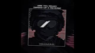 DJ ARE YOU READY SPEED UP REVERB MENGKANE,REFLEK RATAIN 1 SQUAD😎🤙