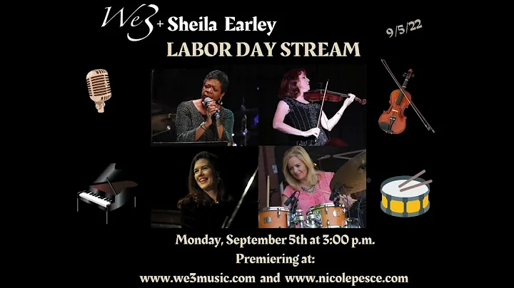 We3 and Sheila Earley - Labor Day Stream