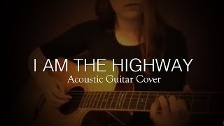 "I Am The Highway" - Audioslave - Instrumental Acoustic Guitar Cover (Chris Cornell Tribute) chords