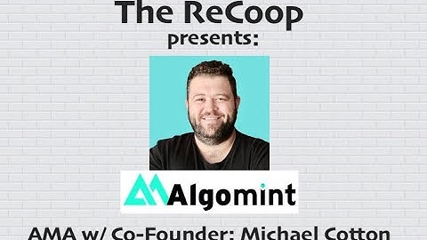 *ALGOMINT* AMA w/ Co-Founder: Michael Cotton [ $goMINT / Algorand DeFi / $ALGO]