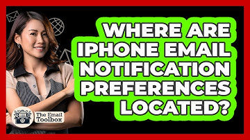 Where Are iPhone Email Notification Preferences Located?