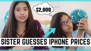 Sister Guesses iPhone Prices!