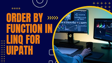 LINQ Order By Function in UiPath: Boost Your Data Manipulation Skills Sort Data Table in Uipath
