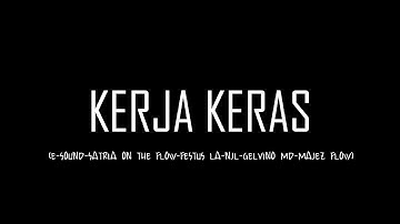 KERJA KERAS-E_Sound X Satria On the Flow X Festus LA X Dominiq LA X Gelvino MD X Majez Flow